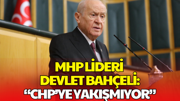 MHP Lideri Bahçeli’den Dikkat Çeken CHP Değerlendirmesi